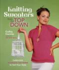 Image for Knitting sweaters from the top down  : fabulous seamless patterns to suit your style