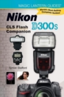 Image for Nikon D300s CLS Flash Companion Book
