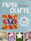 Image for Quick &amp; easy paper crafts  : 100 fresh &amp; fun projects to make