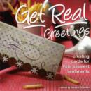 Image for Get real greetings  : creating cards for your sassiest sentiments