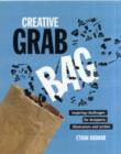 Image for Creative grab bag  : inspiring challenges for designers, illustrators and artists