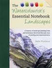 Image for The watercolorist&#39;s essential notebook  : landscapes