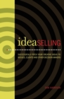 Image for Ideaselling  : successfully pitch your creative ideas to bosses, clients and other decision makers