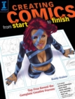 Image for Creating comics start to finish  : top pros reveal the complete creative process