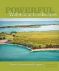 Image for Powerful watercolor landscapes  : 30 tools for painting with impact