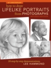 Image for How to draw lifelike portraits from photographs  : 20 step-by-step demonstrations