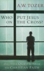Image for Who Put Jesus On The Cross?