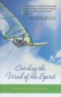 Image for CATCHING THE WIND OF THE SPIRIT