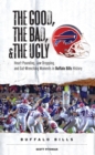 Image for The Good, the Bad, &amp; the Ugly: Buffalo Bills