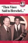 Image for &quot;Then Vince Said to Herschel. . .&quot; : The Best Georgia Bulldog Stories Ever Told