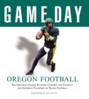 Image for Game Day: Oregon Football : The Greatest Games, Players, Coaches and Teams in the Glorious Tradition of Ducks Football