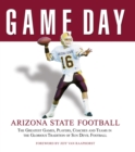 Image for Game Day: Arizona State Football : The Greatest Games, Players, Coaches and Teams in the Glorious Tradition of Sun Devil Football