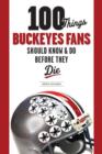 Image for 100 Things Buckeyes Fans Should Know &amp; Do Before They Die