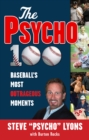 Image for The Psycho 100 : Baseball&#39;s Most Outrageous Moments