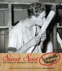 Image for Sweet Spot : 125 Years of Baseball and the Louisville Slugger