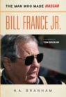 Image for Bill France Jr. : The Man Who Made NASCAR