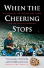 Image for When the Cheering Stops : Bill Parcells, the 1990 New York Giants, and the Price of Greatness