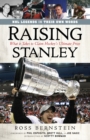 Image for Raising Stanley : What It Takes to Claim Hockey&#39;s Ultimate Prize