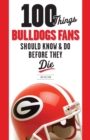 Image for 100 Things Bulldogs Fans Should Know &amp; Do Before They Die