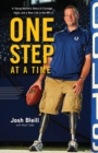 Image for One Step at a Time : A Young Marine&#39;s Story of Courage, Hope and a New Life in the NFL