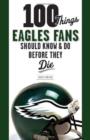 Image for 100 Things Eagles Fans Should Know &amp; Do Before They Die