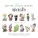 Image for For the Love of Being Irish