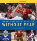 Image for Without Fear : The Greatest Goalies of All Time