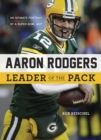 Image for Aaron Rodgers: Leader of the Pack : An Intimate Portrait of a Super Bowl MVP