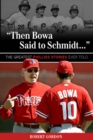 Image for &quot;Then Bowa Said to Schmidt. . .&quot;