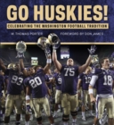 Image for Go Huskies! : Celebrating the Washington Football Tradition