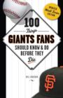 Image for 100 Things Giants Fans Should Know &amp; Do Before They Die