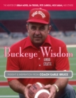 Image for Buckeye Wisdom : Insight &amp; Inspiration from Coach Earle Bruce