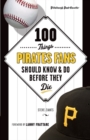 Image for 100 Things Pirates Fans Should Know &amp; Do Before They Die