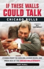Image for If These Walls Could Talk: Chicago Bulls
