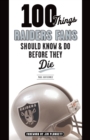 Image for 100 Things Raiders Fans Should Know &amp; Do Before They Die