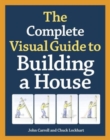 Image for Complete Visual Guide to Building a House, The
