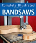 Image for Taunton&#39;s Complete Illustrated Guide to Bandsaws