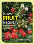 Image for Grow Fruit Naturally: A Hands-On Guide to Luscious, Homegrown Fruit