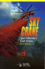 Image for Skycrane : Igor Sikorsky&#39;s Last Vision