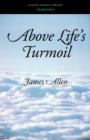 Image for Above Life&#39;s Turmoil