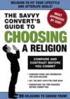 Image for The savvy convert&#39;s guide to choosing a religion  : compare and contrast before you commit