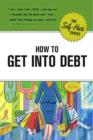 Image for How to Get into Debt