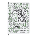 Image for 100 Reasons to Panic about Having a Baby Journal