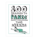 Image for 100 Reasons to Panic about Following Your Dreams