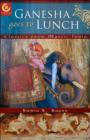 Image for Ganesha goes to lunch  : classics from mystic India