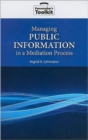 Image for Managing Public Information in a Mediation Process