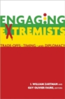 Image for Engaging extremists  : trade-offs, timing, and diplomacy