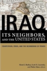 Image for Iraq, its neighbors, and the United States  : competition, crisis, and the reordering of power