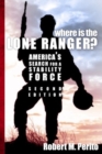Image for Where is the lone ranger?  : America&#39;s search for a stability force