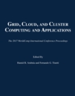 Image for Grid, Cloud, and Cluster Computing and Applications